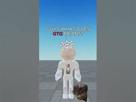 what does gtg mean roblox.